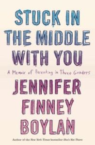 Book cover; Stuck in the Middle with You by Jennifer Finney Boylan