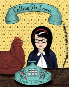 Book cover: Calling Dr. Laura by Nicole Georges